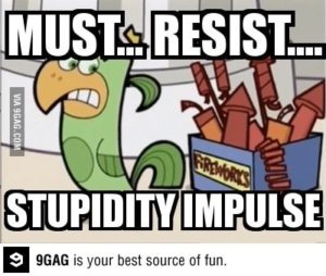 Stupidity impulse